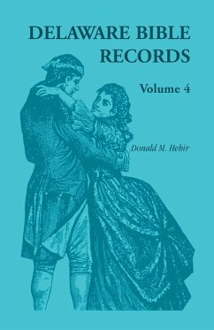 Delaware Bible Records, Volume 4 - Virdin, Donald Odell; Hehir, Donald M.