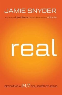 Real: Becoming a 24/7 Follower of Jesus - Snyder, Jamie