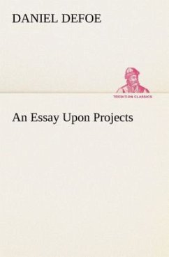 An Essay Upon Projects - Defoe, Daniel
