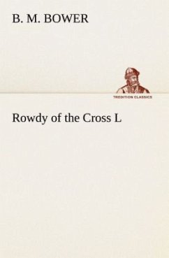 Rowdy of the Cross L - Bower, B. M.