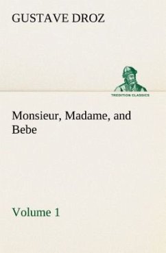 Monsieur, Madame, and Bebe ¿ Volume 01 - Droz, Gustave