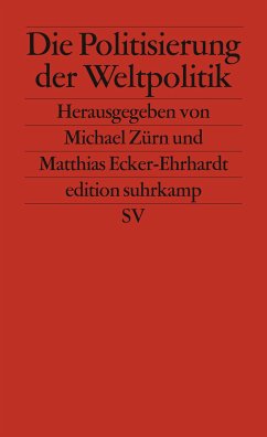 Die Politisierung der Weltpolitik (eBook, ePUB)