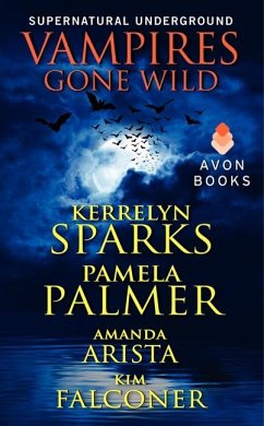 Vampires Gone Wild (Supernatural Underground) - Sparks, Kerrelyn; Palmer, Pamela; Arista, Amanda; Falconer, Kim