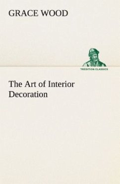 The Art of Interior Decoration - Wood, Grace