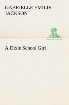 A Dixie School Girl - Jackson, Gabrielle Emilie