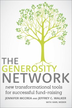 The Generosity Network: New Transformational Tools for Successful Fund-Raising - McCrea, Jennifer; Walker, Jeffrey C.; Weber, Karl