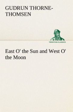 East O' the Sun and West O' the Moon - Thorne-Thomsen, Gudrun