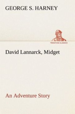 David Lannarck, Midget An Adventure Story - Harney, George S.