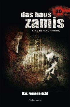 Das Femegericht / Das Haus Zamis Bd.30 (eBook, ePUB) - Corvo, Catalina; Dee, Logan