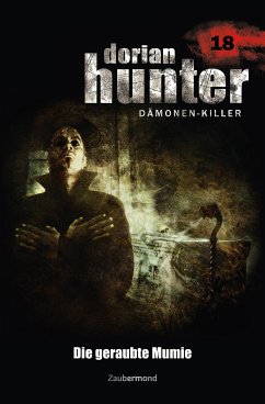 Die geraubte Mumie / Dorian Hunter Bd.18 (eBook, ePUB) - Vlcek, Ernst; Davenport, Neal; Warren, Earl