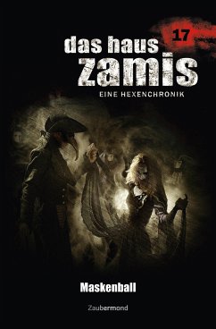 Maskenball / Das Haus Zamis Bd.17 (eBook, ePUB) - Voehl, Uwe; Thurner, Michael M.; Kleudgen, Jörg; Vandis, Dario