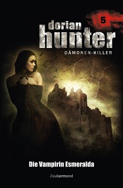 Die Vampirin Esmeralda / Dorian Hunter Bd.5 (eBook, ePUB) - Vlcek, Ernst; Davenport, Neal; Warren, Earl