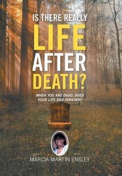 Is There Really Life After Death? - Ensley, Marcia Martin