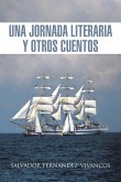 Una Jornada Literaria y Otros Cuentos Una Jornada Literaria y Otros Cuentos
