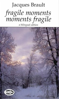 Fragile Moments Moments Fragile: A Bilingual Edition - Brault, Jacques