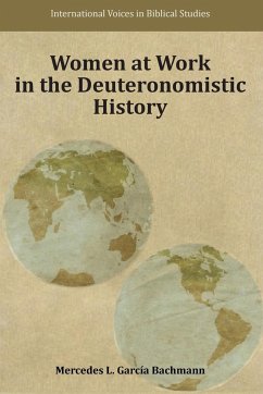 Women at Work in the Deuteronomistic History - Bachmann, Mercedes L. Garcia