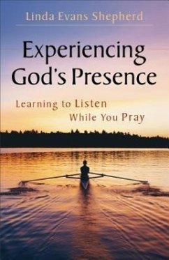 Experiencing God's Presence: Learning to Listen While You Pray - Shepherd, Linda Evans