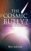 The Cosmic Bully?