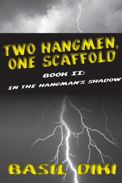 Two Hangmen, One Scaffold Book II. In The Hangman's Shadow - Diki, Basil