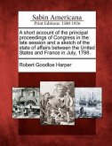 A Short Account of the Principal Proceedings of Congress in the Late Session and a Sketch of the State of Affairs Between the United States and France