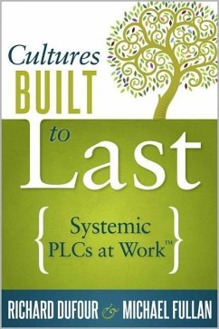 Cultures Built to Last - Dufour, Richard; Fullan, Michael