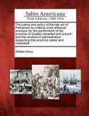 The Justice and Policy of the Late Act of Parliament for Making More Effectual Provision for the Government of the Province of Quebec Asserted and Pro