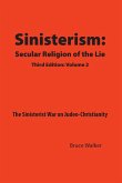 Sinisterism: Secular Religion of the Lie Volume 2