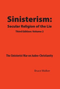 Sinisterism: Secular Religion of the Lie Volume 2 - Walker, Bruce