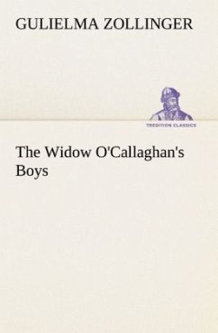 The Widow O'Callaghan's Boys - Zollinger, Gulielma