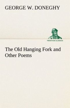 The Old Hanging Fork and Other Poems - Doneghy, George W.