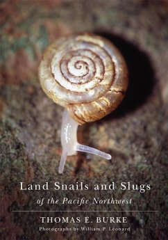 Land Snails and Slugs of the Pacific Northwest - Burke, Thomas E.