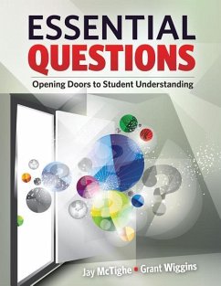 Essential Questions: Opening Doors to Student Understanding - Mctighe, Jay; Wiggins, Grant