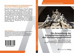 Die Anwendung der Grundrechtecharta durch den Verfassungsgerichtshof - Kirchmair, Elisabeth