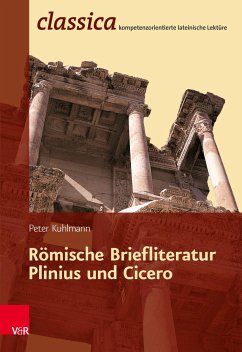 Römische Briefliteratur: Plinius und Cicero - Kuhlmann, Peter