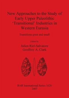 New Approaches to the Study of Early Upper Paleolithic 'Transitional' Industries in Western Eurasia