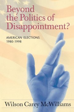 Beyond the Politics of Disappointment? - Mcwilliams, Carey; McWilliams, Wilson C.
