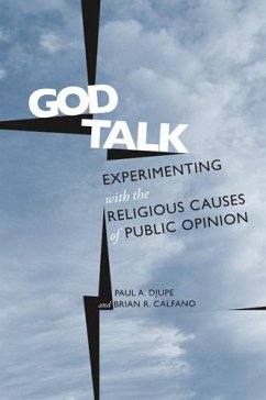 God Talk: Experimenting with the Religious Causes of Public Opinion - Djupe, Paul; Calfano, Brian