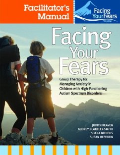 Facing Your Fears Facilitator's Set - Reaven, Judith A.; Blakeley-Smith, Audrey; Nichols, Shana