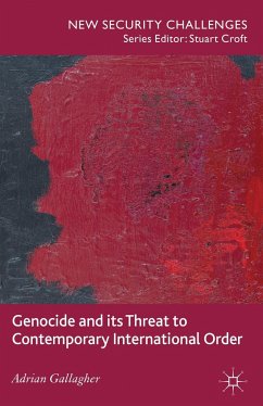 Genocide and Its Threat to Contemporary International Order - Gallagher, A.