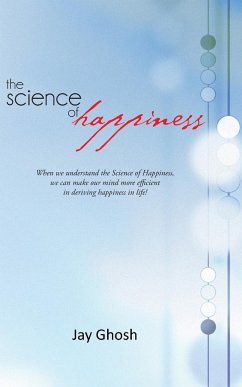 The Science of Happiness - Ghosh, Jay