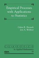 Empirical Processes with Applications to Statistics - Shorack, Galen R; Wellner, Jon A
