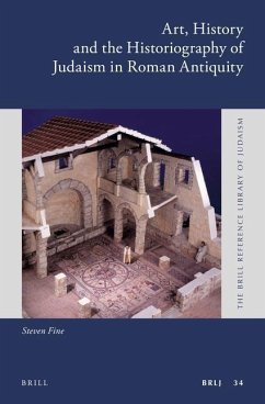 Art, History and the Historiography of Judaism in Roman Antiquity - Fine, Steven