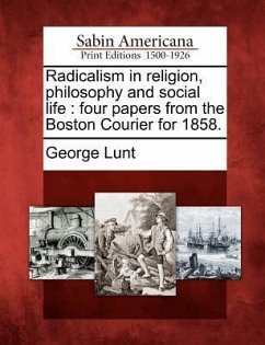 Radicalism in Religion, Philosophy and Social Life - Lunt, George