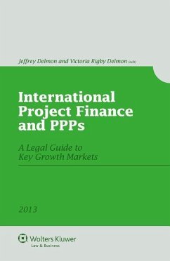 International Project Finance and Public-Private Partnerships. A Legal Guide to Key Growth Markets 2013