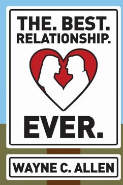 The. Best. Relationship. Ever. - Allen, Wayne C.