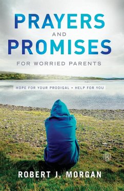 Prayers and Promises for Worried Parents - Morgan, Robert J.
