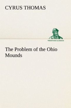 The Problem of the Ohio Mounds - Thomas, Cyrus