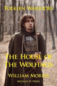 Tolkien Warriors-The House of the Wolfings - Morris, William; Perry, Michael W