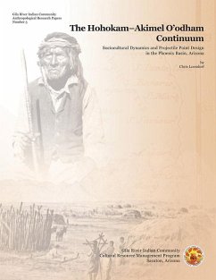 The Hohokam-Akimel O'Odham Continuum: Sociocultural Dynamics and Projectile Point Design in the Phoenix Basin, Arizona - Loendorf, Chris