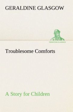 Troublesome Comforts A Story for Children - Glasgow, Geraldine